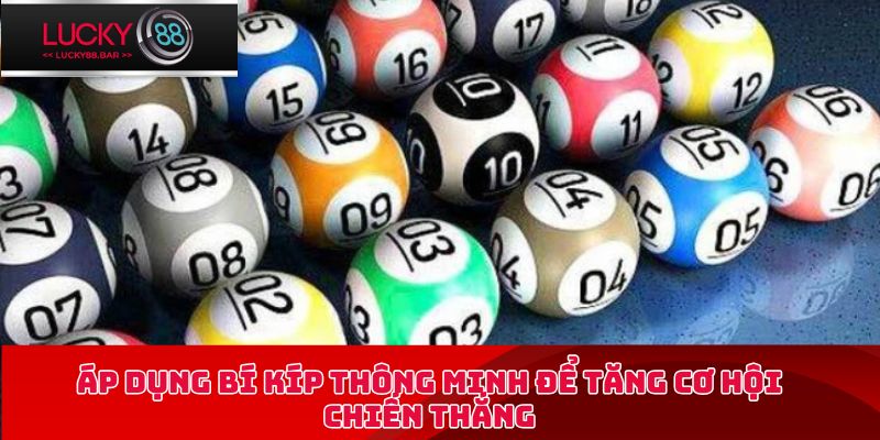 Áp dụng bí kíp thông minh để tăng cơ hội chiến thắng