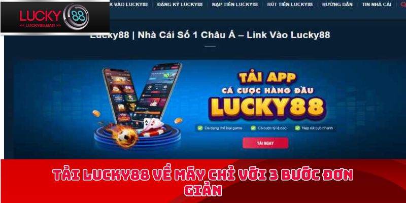 Tải Lucky88 về máy chỉ với 3 bước đơn giản