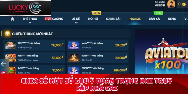 Chia sẻ một số lưu ý quan trọng khi truy cập nhà cái