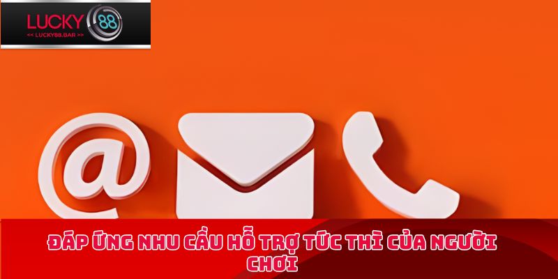Đáp ứng nhu cầu hỗ trợ tức thì của người chơi