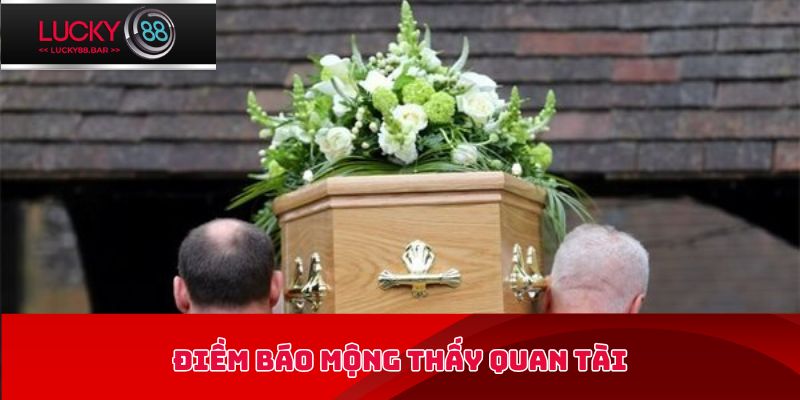 Điềm báo mộng thấy quan tài