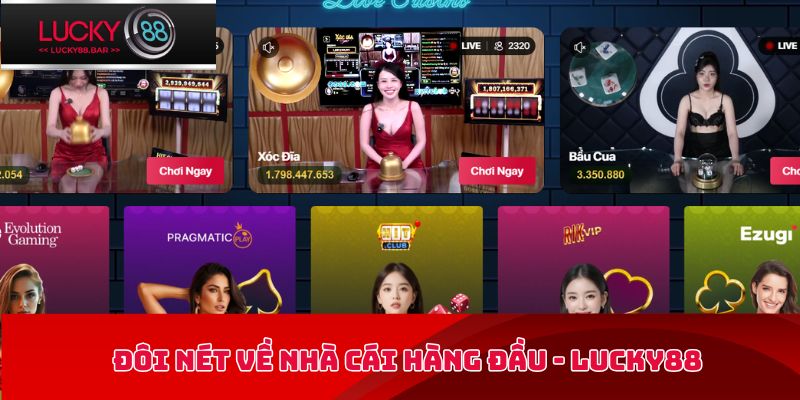 Đôi nét về nhà cái hàng đầu - LUCKY88