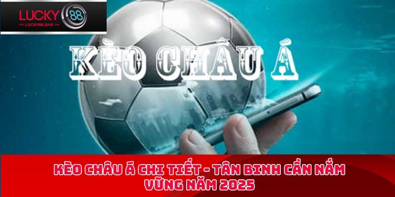 kèo châu Á chi tiết
