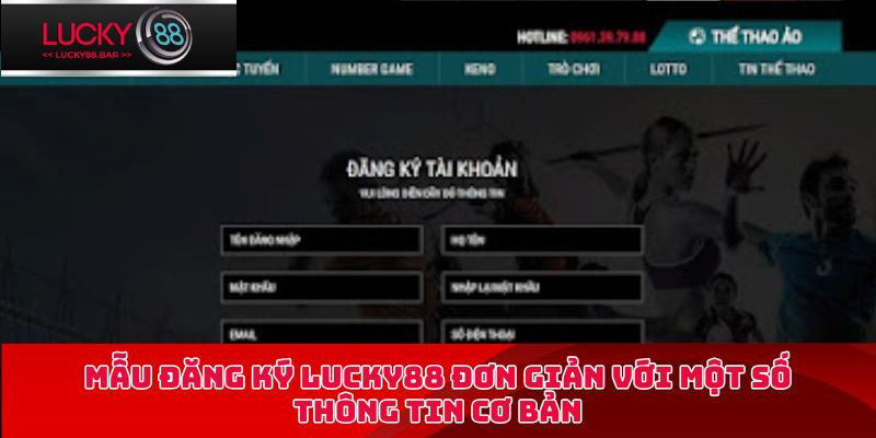 Mẫu đăng ký Lucky88 đơn giản với một số thông tin cơ bản
