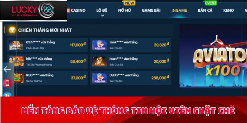 Nền tảng bảo vệ thông tin hội viên chặt chẽ