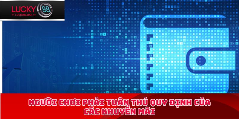 Người chơi phải tuân thủ quy định của các khuyến mãi
