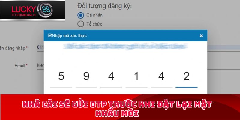 Nhà cái sẽ gửi OTP trước khi đặt lại mật khẩu mới