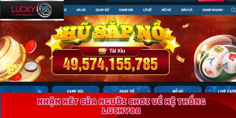 Nhận xét của người chơi về hệ thống LUCKY88