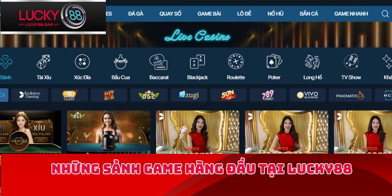 Những sảnh game hàng đầu tại LUCKY88