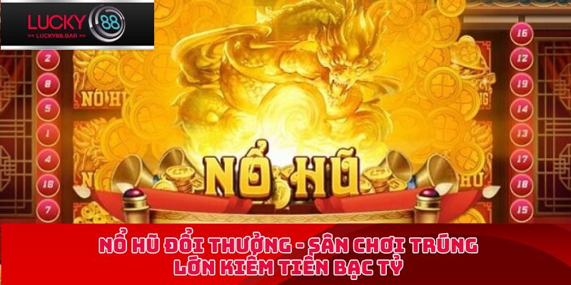 nổ hũ đổi thưởng