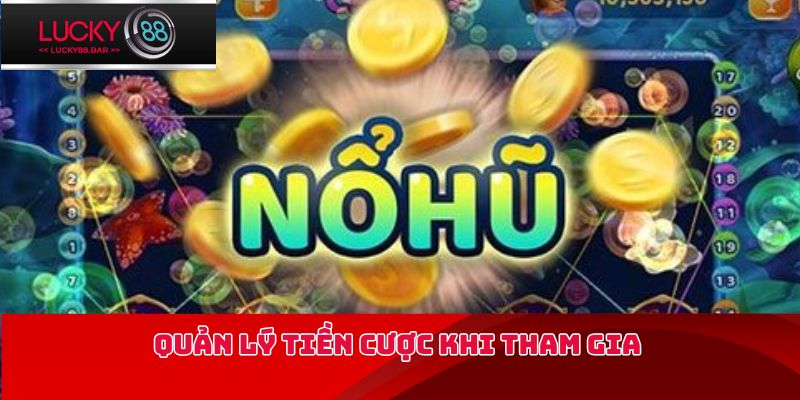 Quản lý tiền cược khi tham gia