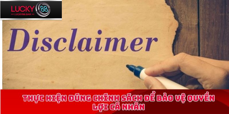 Thực hiện đúng chính sách để bảo vệ quyền lợi cá nhân