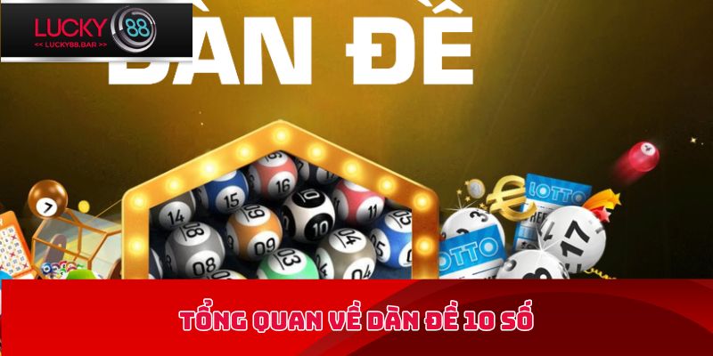 Tổng quan về dàn đề 10 số