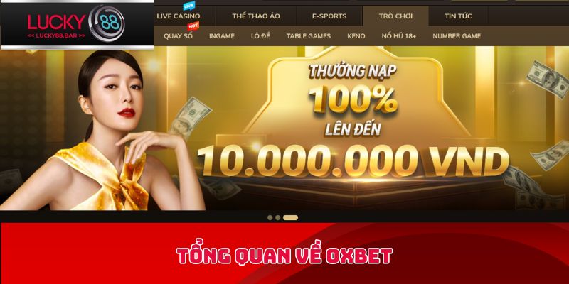 Tổng quan về sự phát triển của nhà cái Oxbet
