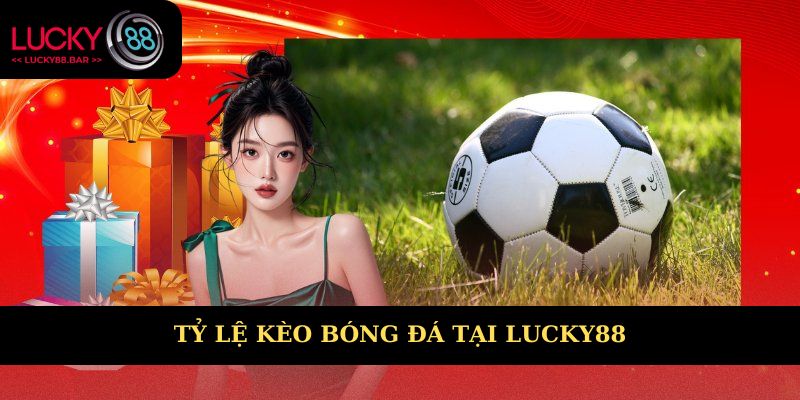 tỷ lệ kèo bóng đá