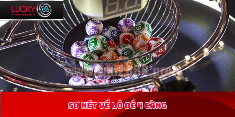 Sơ nét về lô đề 4 càng